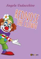 «Rednose» the clown. Ediz. a colori di Angela Vadacchino edito da Youcanprint