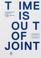 Time is out of joint. Il progetto espositivo-The exhibition project (La Galleria Nazionale, Roma). Ediz. illustrata edito da Tlon