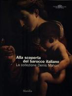 Alla scoperta del barocco italiano : la collezione di Sir Denis Mahon edito da Marsilio