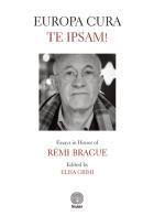 Europa cura te ipsam! Essays in honor of Rémi Brague edito da Stamen