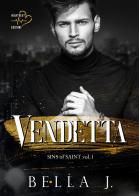 Vendetta. Sins of saint vol.1 di Bella J. edito da PubMe