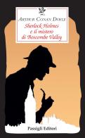 Sherlock Holmes e il mistero di Boscombe Valley di Arthur Conan Doyle edito da Passigli