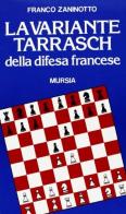 La variante Tarrasch della difesa francese di Franco Zaninotto edito da Ugo Mursia Editore