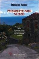 Prendimi per mano, silenzio di Stanislao M. Avanzo edito da L'Autore Libri Firenze