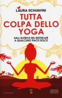 Tutta colpa dello yoga di Laura Schiavini edito da Newton Compton