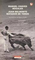 Juan Belmonte matador de toros di Manuel Chaves Nogales edito da Neri Pozza