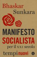 Manifesto socialista per il XXI secolo di Bhaskar Sunkara edito da Laterza