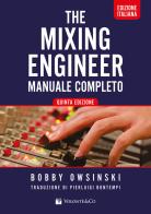 The mixing engineer. Manuale completo di Bobby Owsinski edito da Volontè & Co