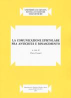 La comunicazione epistolare fra antichità e Rinascimento edito da Ledizioni