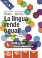 La lingua rende uguali. Grammatica italiana. Per le Scuole superiori. Con e-book. Con espansione online vol.A-B di Massimo Palermo, Giulia Addazi, Valentina Bianchi edito da Palumbo