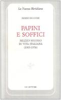 Papini e Soffici. Mezzo secolo di vita italiana (1903-1956) di Mario Richter edito da Le Lettere