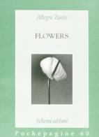 Flowers di Allegra Zante edito da Schena Editore