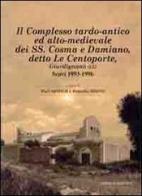Il complesso tardo-antico ed alto-medievale dei SS. Cosma e Damiano, detto le Centoporte, Giurdignano (LE) scavi (1993-1996) edito da Congedo