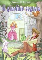 Il giardino segreto di Frances H. Burnett edito da Ellepiesse Edizioni
