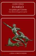 Eumelo. Un poeta per Corinto. Con ulteriori divagazioni epiche di Andrea Debiasi edito da L'Erma di Bretschneider