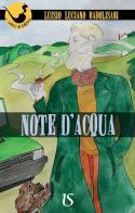 Note d'acqua di Luisio Luciano Badolisani edito da UmbertoSoletti Editore