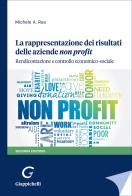 La rappresentazione dei risultati delle aziende non profit. Rendicontazione e controllo economico-sociale di Michele A. Rea edito da Giappichelli
