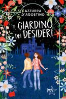 Il giardino dei desideri di Azzurra D'Agostino edito da De Agostini