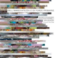 Dell'immediatezza e di forze primarie. Ediz. a colori di Giacinto Occhionero, Gioacchino Pontrelli, Lena Salvatori edito da Ghaleb