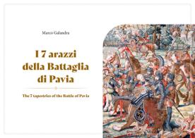 I 7 arazzi della battaglia di Pavia. Ediz. multilingue. Con Tavola illustrata di Marco Galandra edito da Ducale