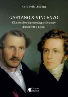 Gaetano e Vincenzo. Filastrocche sui personaggi delle opere di Donizetti e Bellini di Antonella Azzoni edito da Helicon