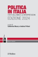 Politica in Italia. I fatti dell'anno e le interpretazioni. 2024 edito da Il Mulino