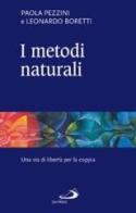 I metodi naturali. Una via di libertà per la coppia di Paola Pezzini, Leonardo Boretti edito da San Paolo Edizioni