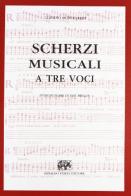 Scherzi musicali a tre voci (rist. anast. Venezia, 1607) di Claudio Monteverdi edito da Forni