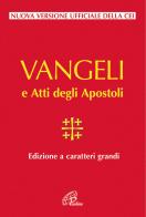 Vangelo e Atti degli Apostoli. Ediz. a caratteri grandi edito da Paoline Editoriale Libri