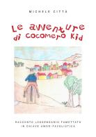 Le avventure di Cocomero Kid di Michele Città edito da Youcanprint
