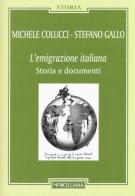 L' emigrazione italiana. Storia e documenti di Michele Colucci, Stefano Gallo edito da Morcelliana