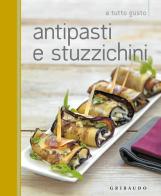 Antipasti e stuzzichini edito da Gribaudo