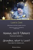 Nonna, Cos'è L'amore? Favole per Bambini E ... Grandma, What Is Love? Fairy Tales For Children and .... Ediz. a colori di Laura Cioni edito da Aletti