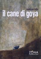 Il cane di Goya di Mario Pezzella edito da Zona