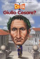Chi era Giulio Cesare? di Nico Medina edito da Nord-Sud