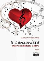 Il canzoniere. Opere in dialetto e altro di Antonio M. Gabriele edito da Booksprint