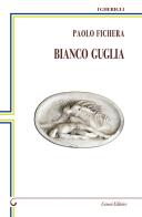 Bianco guglia di Paolo Fichera edito da Genesi