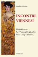 Incontri viennesi. Konrad Lorenza, Karl Popper, Peter Handke, Hans Georg Gadamer... di Anacleto Verrecchia edito da Luni Editrice