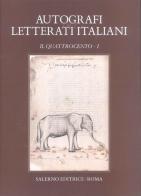 Autografi dei letterati italiani. Il Quattrocento vol.1 edito da Salerno