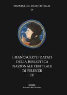 I manoscritti datati della Biblioteca Nazionale Centrale di Firenze vol.4 edito da Sismel