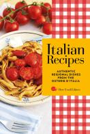 Italian recipes. Authentic regional dishes from the Osterie d'Italia edito da Slow Food