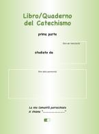 Libro/quaderno del Catechismo. Prima parte di Heide Stöhr-Zehetbauer edito da Ecumenica