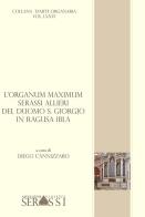 L' organum maximum Serassi-Allieri del duomo S. Giorgio in Ragusa Ibla. Con CD-Audio edito da Ass. Culturale G. Serassi