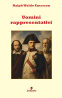 Uomini rappresentativi di Ralph Waldo Emerson edito da LBO
