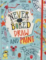 Never get bored book. Draw and paint di James Maclaine, Sarah Hull edito da Usborne