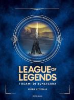 I reami di Runeterra. League of Legends. Guida ufficiale edito da Mondadori