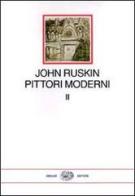 Pittori moderni di John Ruskin edito da Einaudi