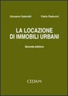 La locazione di immobili urbani di Giovanni Gabrielli, Fabio Padovini edito da CEDAM