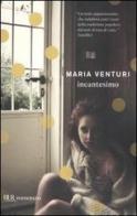 Incantesimo di Maria Venturi edito da BUR Biblioteca Univ. Rizzoli
