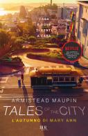 Tales of the city. L'autunno di Mary Ann di Armistead Maupin edito da Rizzoli